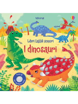 I dinosauri. Libri tattili sonori. Ediz. a colori