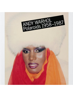 Andy Warhol. Polaroids 1958-1987. Ediz. inglese, francese e tedesca