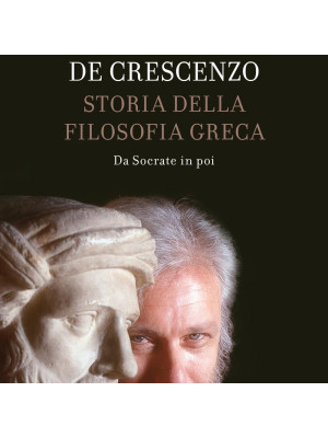 Storia della filosofia greca. Vol. 2: Da Socrate in poi