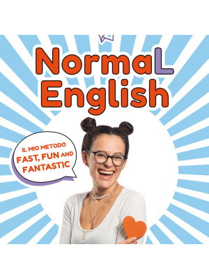 NormaL English. Il mio metodo fast, fun and fantastic
