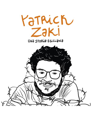 Patrick Zaki. Una storia egiziana
