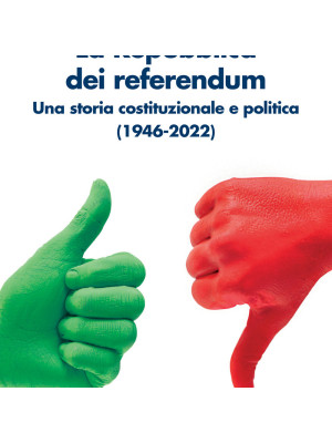 La Repubblica dei referendum. Una storia costituzionale e politica (1946-2022)