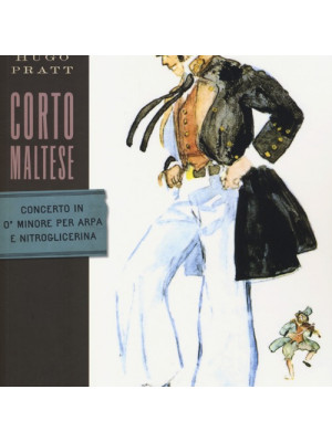 Corto Maltese. Concerto in ó minore per arpa e nitroglicerina
