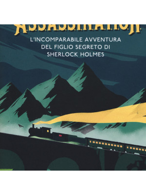 A.S.S.A.S.S.I.N.A.T.I.O.N. L'incomparabile avventura del figlio segreto di Sherlock Holmes