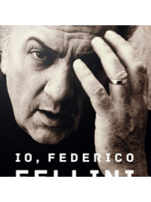 Io, Federico Fellini