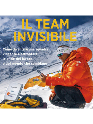 Il team invisibile. Come diventare una squadra vincente e affrontare le sfide del lavoro e del mondo che cambiano