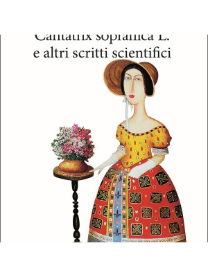 Cantatrix Sopranica L. e altri scritti scientifici
