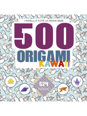 500 origami kawaii. I modelli e tutte le pieghe base. Ediz. a colori