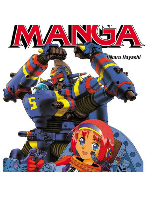 Come disegnare i manga. Vol. 6: Robot giganti