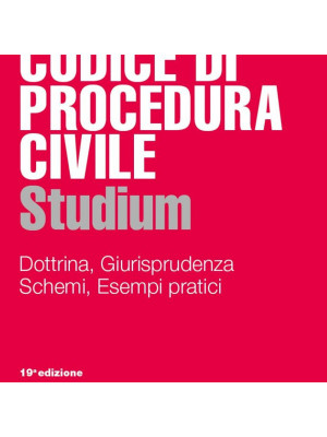 Codice di procedura civile Studium. Dottrina, giurisprudenza, schemi, esempi pratici