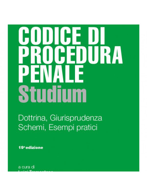 Codice di procedura penale Studium. Dottrina, giurisprudenza, schemi, esempi pratici