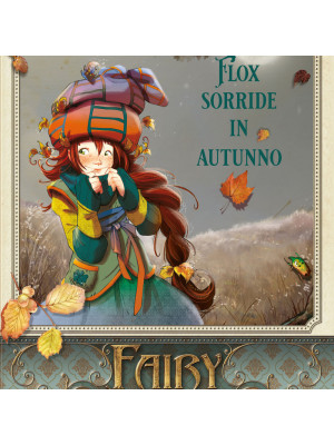 Flox sorride in autunno. Fairy Oak. Vol. 6