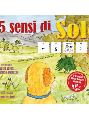 I 5 sensi di Sole, in CAA (Comunicazione Aumentativa Alternativa). Ediz. illustrata