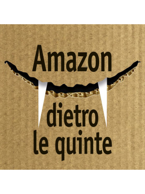 Amazon dietro le quinte