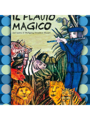 Il flauto magico dall'opera di Wolfgang Amadeus Mozart. Con DVD video