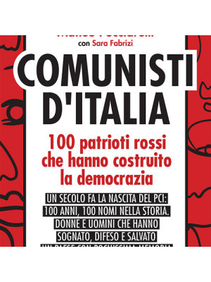 Comunisti d'Italia. 100 patrioti rossi che hanno costruito la democrazia