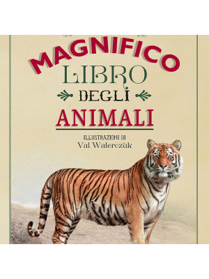Il magnifico libro degli animali. Ediz. a colori