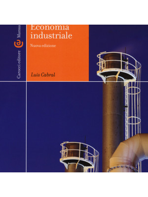 Economia industriale. Nuova ediz.