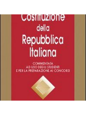 Costituzione della Repubblica italiana. Commentata