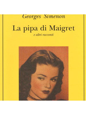 La pipa di Maigret e altri racconti