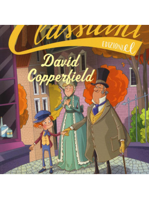 David Copperfield da Charles Dickens. Classicini. Ediz. a colori