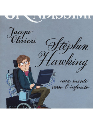 Stephen Hawking. Una mente verso l'infinito