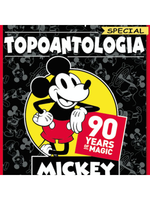 Topoantologia. 90 years of magic. Mickey the true original
