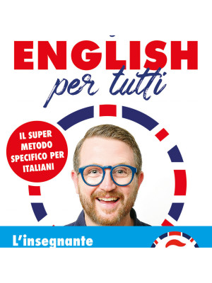 English per tutti. Il super metodo specifico per italiani. Con Audio