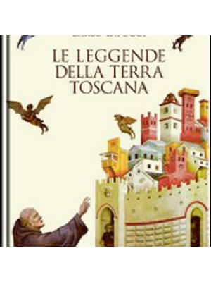 Le leggende della terra Toscana