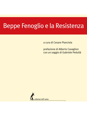 Beppe Fenoglio e la Resistenza