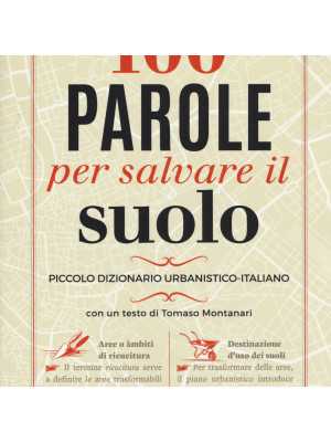 100 parole per salvare il suolo. Piccolo dizionario urbanistico-italiano