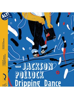 Jackson Pollock. Dripping Dance
