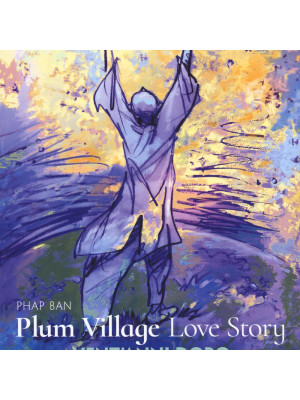 Plum Village Love Story. Grazie-Vent'anni dopo