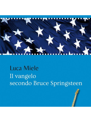 Il vangelo secondo Bruce Springsteen