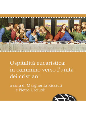 Ospitalità eucaristica: in cammino verso l'unità dei cristiani