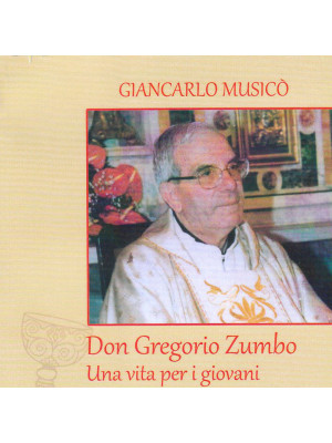 Don Gregorio Zumbo. Una vita per i giovani