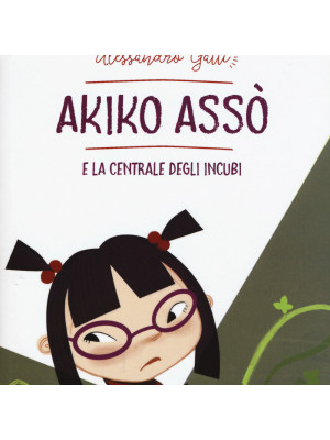 Akiko Asso e la centrale degli incubi