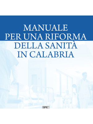 Manuale per una riforma della sanità in Calabria