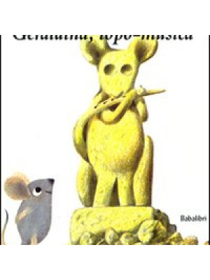 Geraldina, topo-musica. Ediz. illustrata