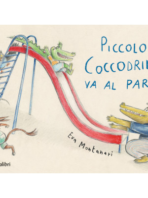 Piccolo coccodrillo va al parco. Ediz. illustrata