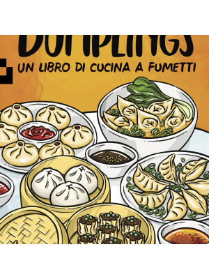 Dumplings. Un libro di cucina a fumetti