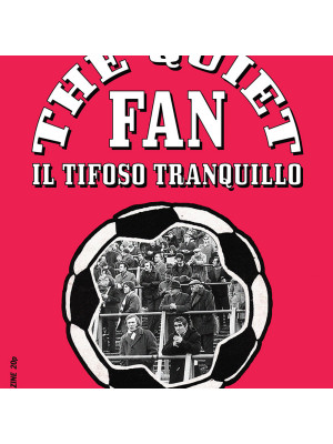 The quiet fan. Il tifoso tranquillo