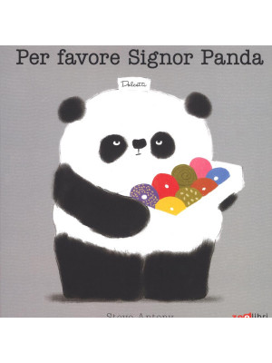 Per favore signor Panda. Ediz. illustrata