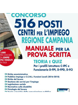 Concorso 516 posti centri per l'impiego Regione Campania. Manuale per la prova scritta. Teoria e quiz. Con software di simulazione
