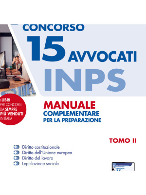 Concorso 15 Avvocati INPS. Manuale complementare per la preparazione. Con software di simulazione. Vol. 2