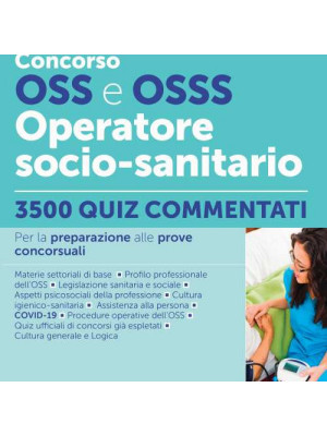 Concorso OSS e OSSS Operatore Socio-Sanitario. 3500 quiz commentati. Con software di simulazione
