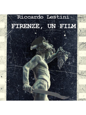 Firenze, un film