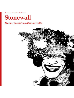 Stonewall. Memoria e futuro di una rivolta