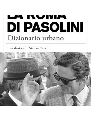 La Roma di Pasolini. Dizionario urbano