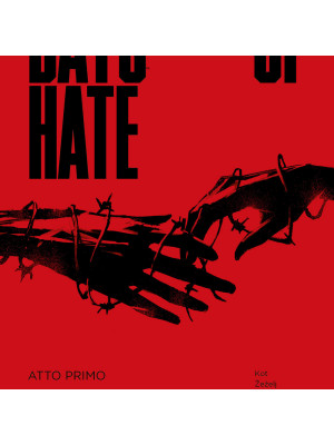 Days of hate. Atto primo